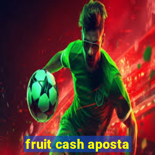 fruit cash aposta